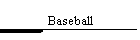 Baseball