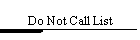 Do Not Call List