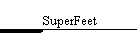 SuperFeet